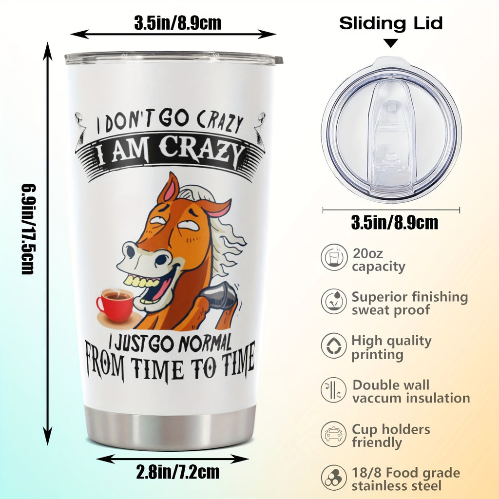 Funny "I Don't Go Crazy, I Am Crazy Horse" Tumbler with Lid - 20oz Leakproof & -Slip Stainless Steel Cup, Durable Humorous Drinkware for Office, Camping, Gifts (-Themed Design, Lid) - &