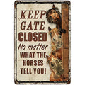 Funny Horse Warning Sign - Keep Gate Closed, No Matter What the Horse Says - Durable Metal Farmhouse Decor for Fence & Door, 12x8 Inches