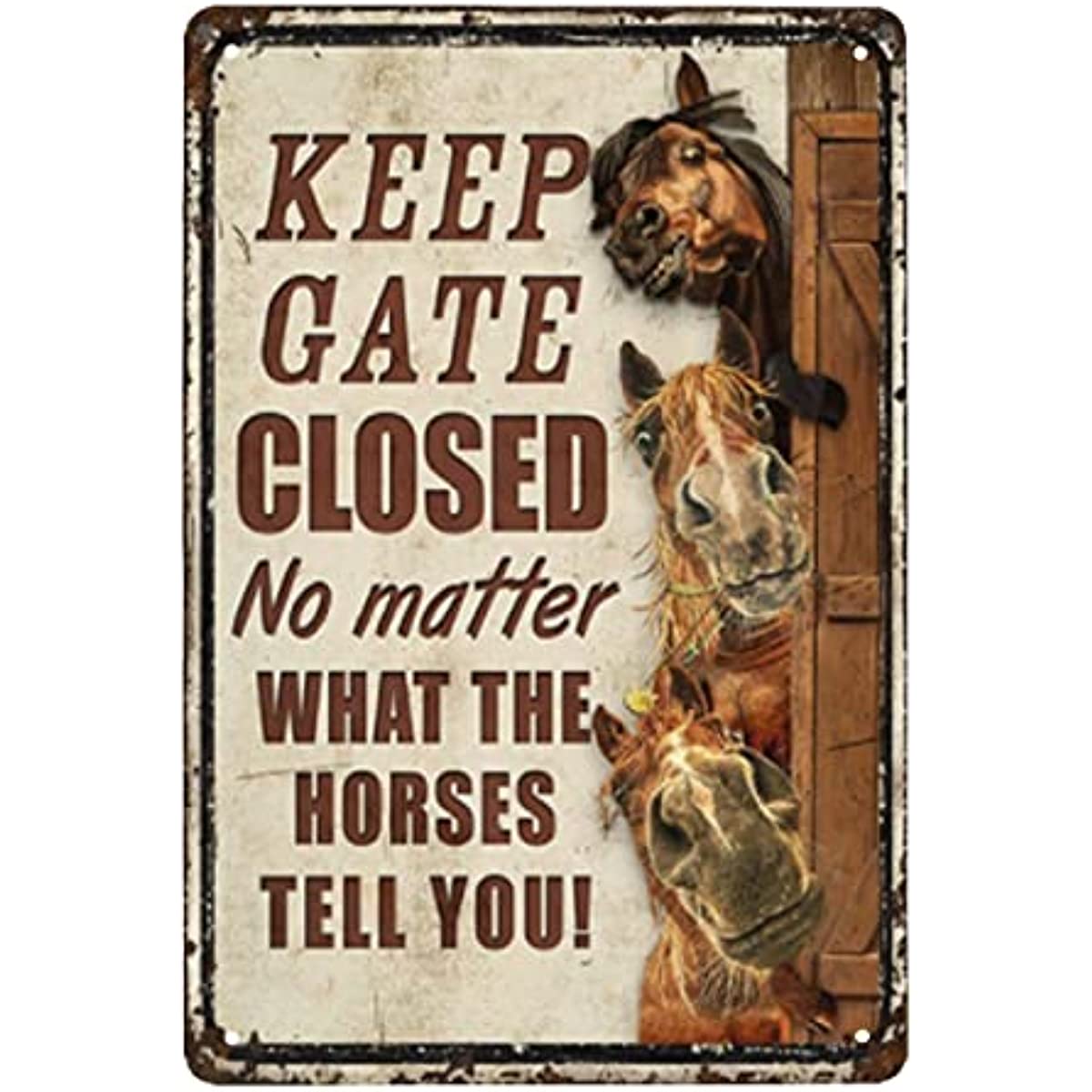 Funny Horse Warning Sign - Keep Gate Closed, No Matter What the Horse Says - Durable Metal Farmhouse Decor for Fence & Door, 12x8 Inches