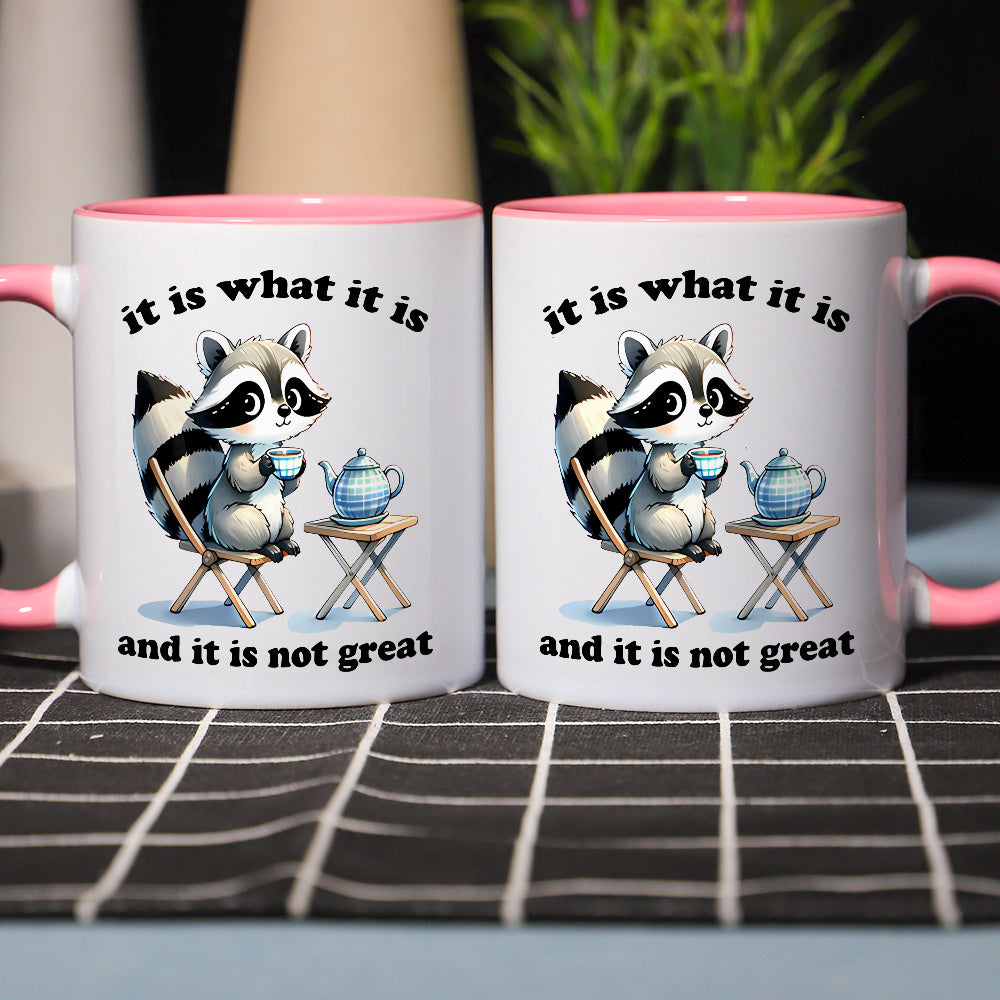 1 Pc, Cute Raccoon Ceramic Coffee Mug, 11oz 3A Grade Milk Cup With "It Is What It Is And It Is Not Great" Pattern, Gift For Brother Sister Uncle Aunt Sister-In-Law Brother-In-Law, Perfect Gift For Birthday Party, Home Office