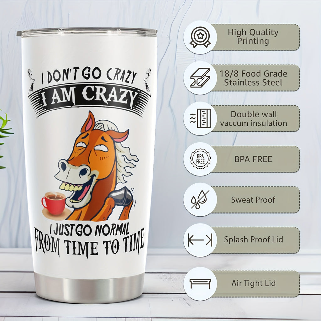 Funny "I Don't Go Crazy, I Am Crazy Horse" Tumbler with Lid - 20oz Leakproof & -Slip Stainless Steel Cup, Durable Humorous Drinkware for Office, Camping, Gifts (-Themed Design, Lid) - &