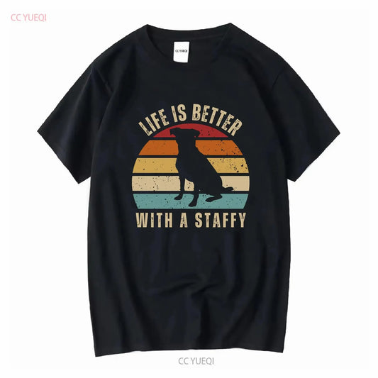 Life Is Better With A Staffy T Shirt