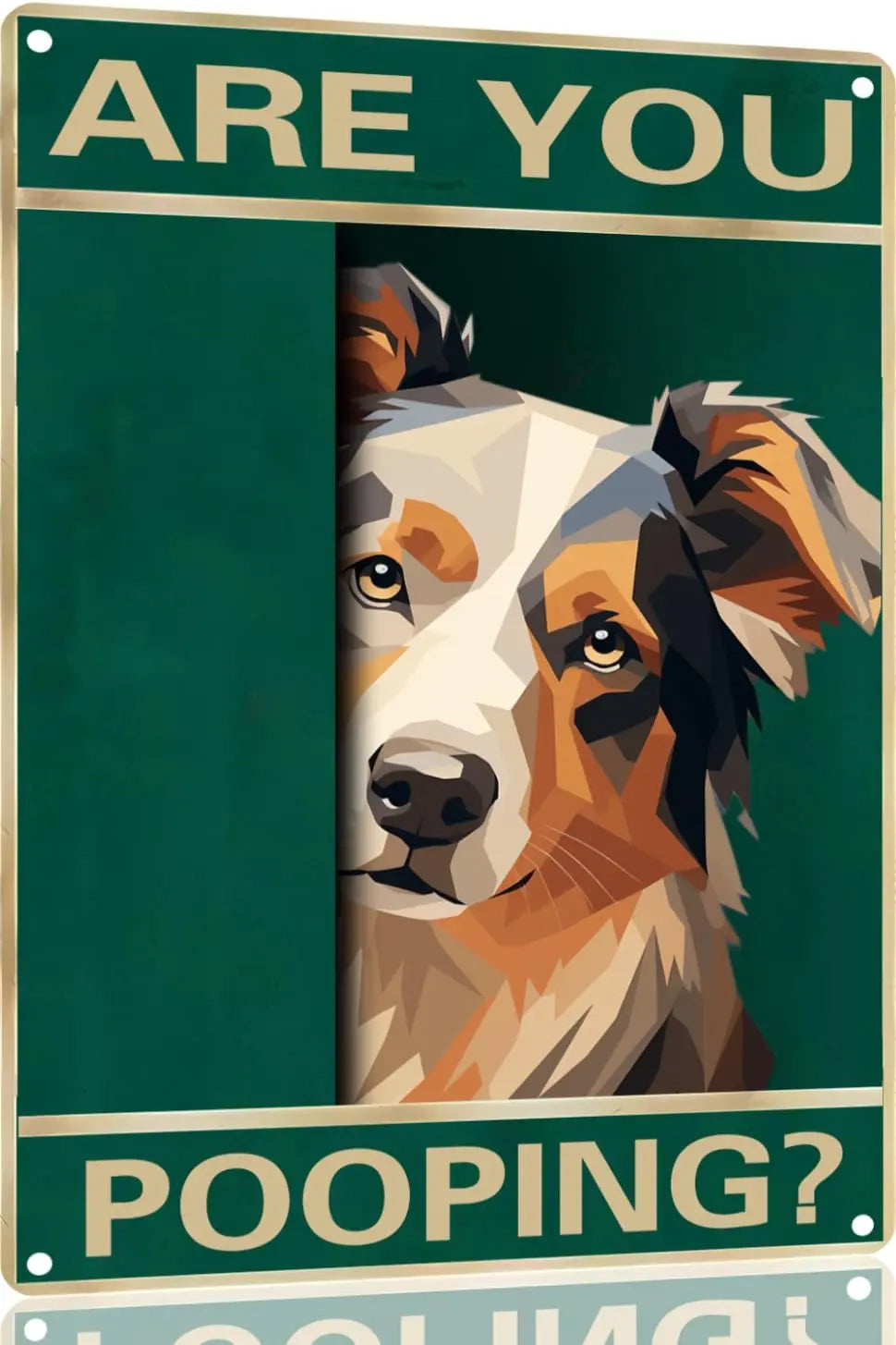 Are You Pooping Bathroom Funny Australian Shepherd Metal Sign