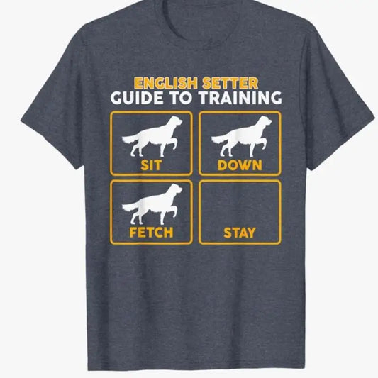 English Setter T Shirt Funny Guide To Training