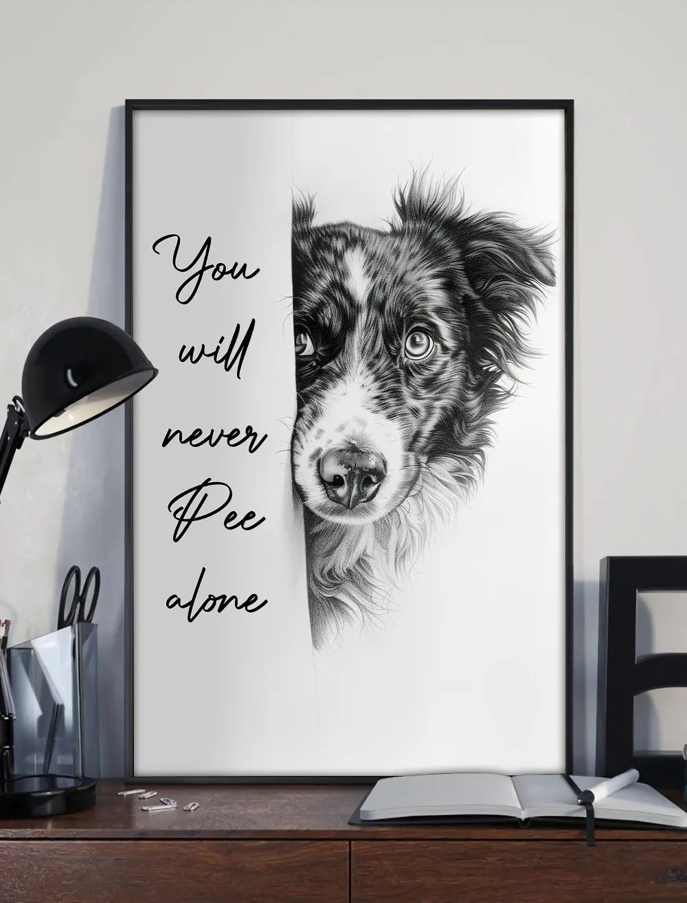 Australian Shepherd You're Never Alone' Funny Dog Poster