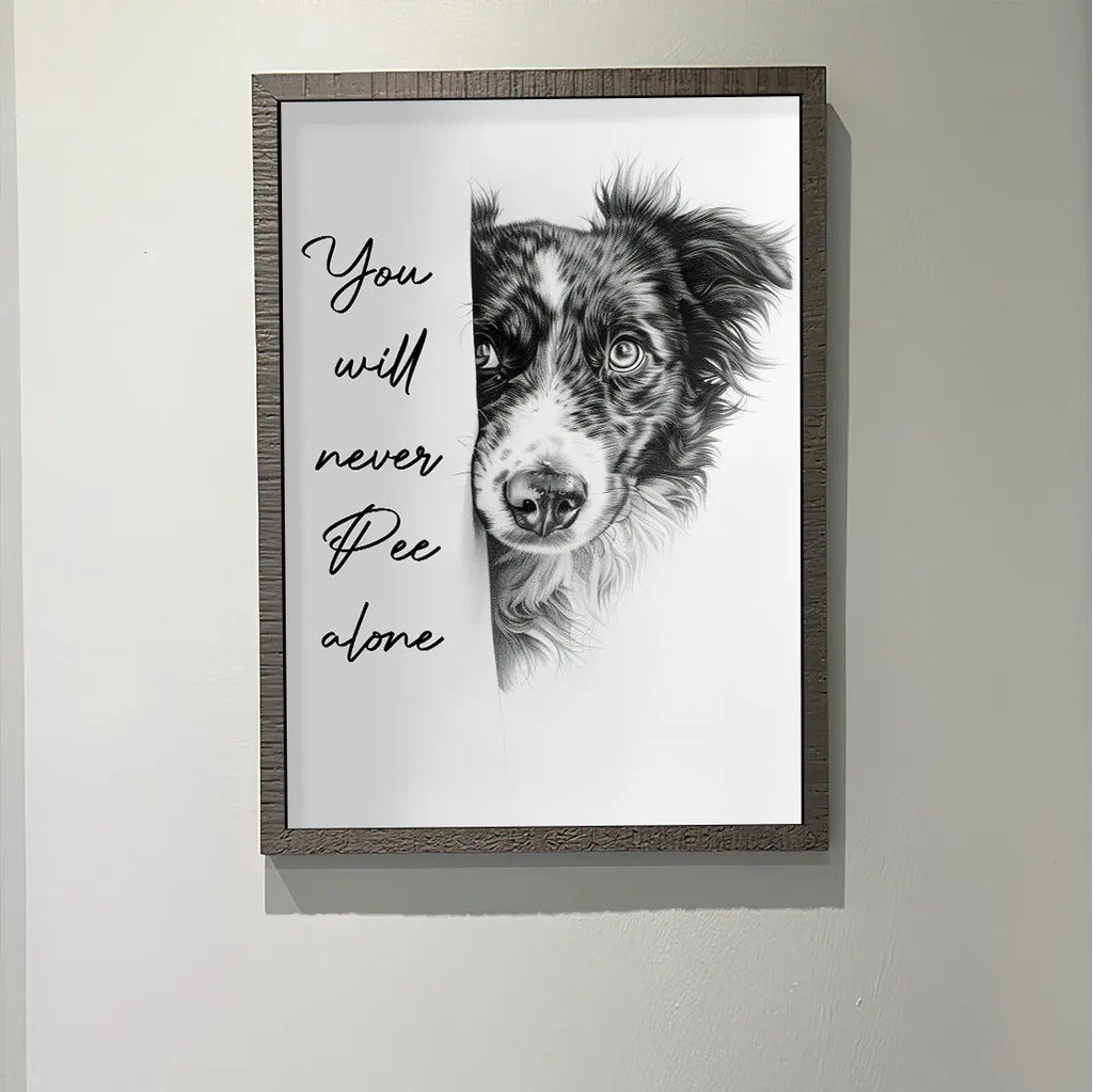 Australian Shepherd You're Never Alone' Funny Dog Poster