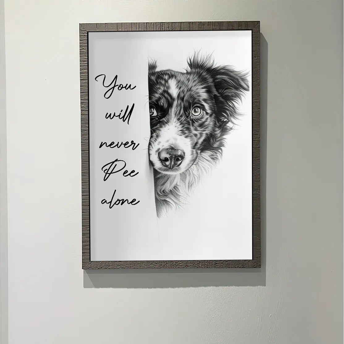 Australian Shepherd You're Never Alone' Funny Dog Poster