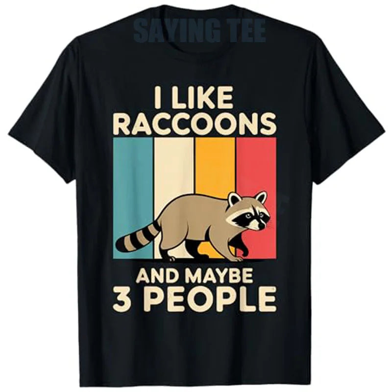 I Like Raccoons and Maybe 3 People Y2k Design for Men Women Racoon Lover T-Shirt Cute Animal Print Zookeepers Novelty Tees Gifts