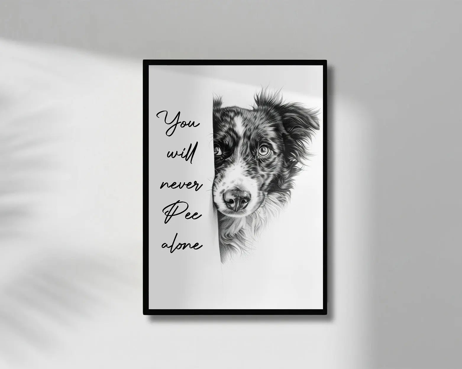 Australian Shepherd You're Never Alone' Funny Dog Poster