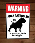 Warning Area Patrolled American Bully Security Sign