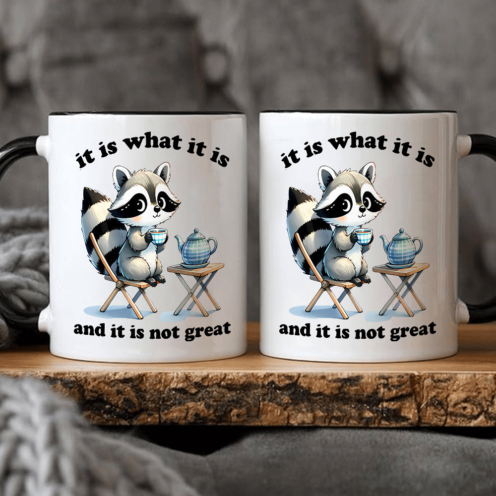 1 Pc, Cute Raccoon Ceramic Coffee Mug, 11oz 3A Grade Milk Cup With "It Is What It Is And It Is Not Great" Pattern, Gift For Brother Sister Uncle Aunt Sister-In-Law Brother-In-Law, Perfect Gift For Birthday Party, Home Office